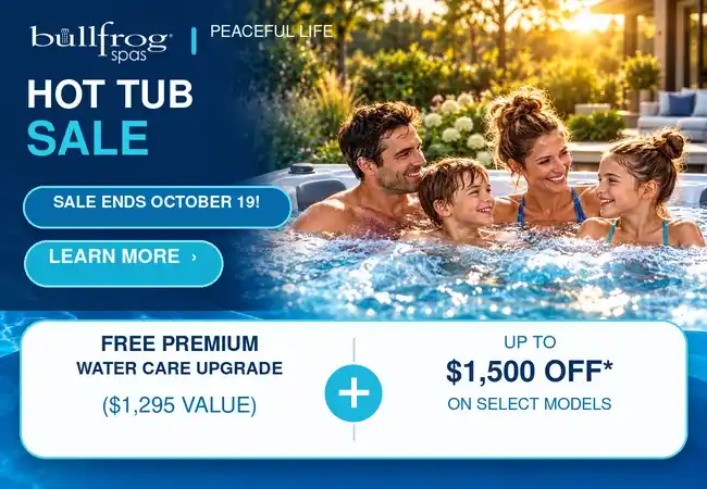 Bullfrog Spas Hot Tub Sale ends October 19. Free premium water care upgrade or up to $1,500 off select models.