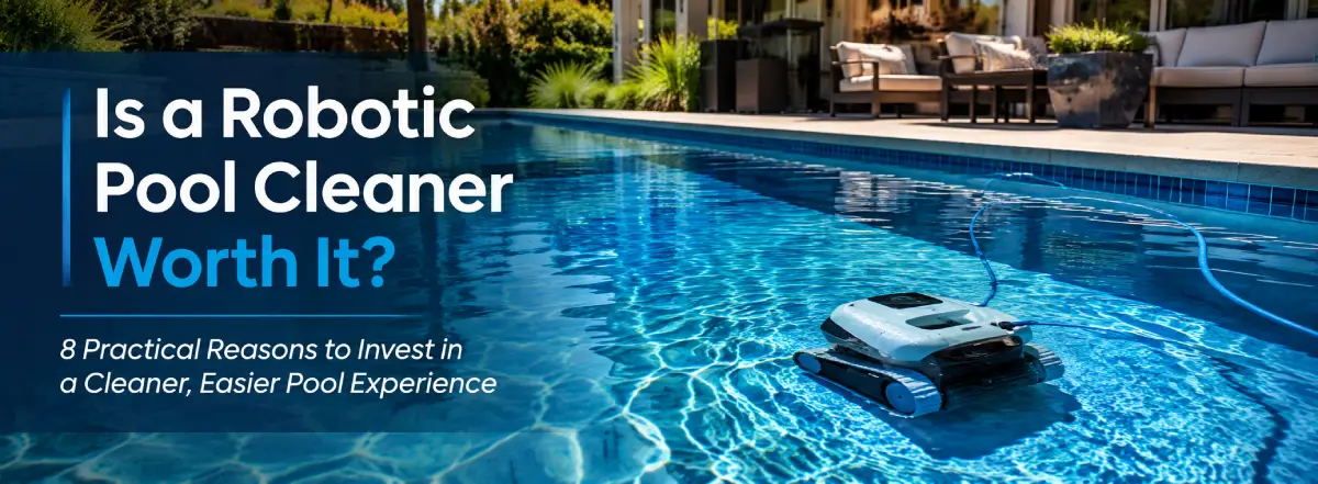 Featured Products Why Invest in a Robotic Pool Cleaner